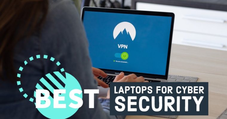 Best Laptops for Cyber Security Students