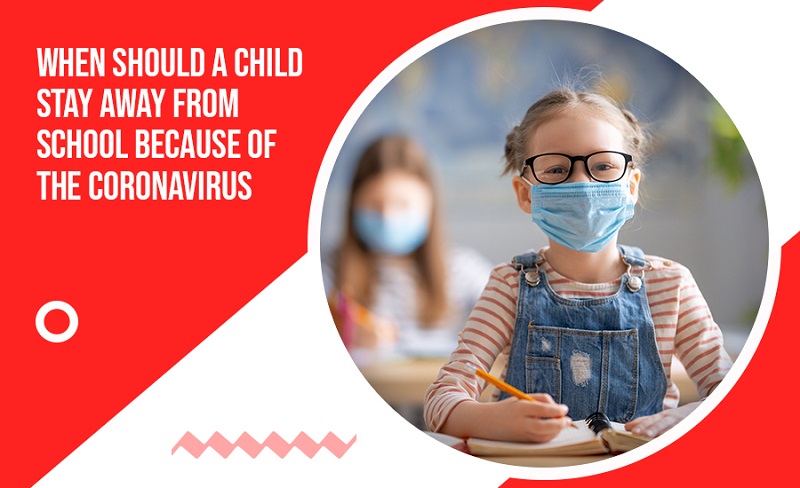 When Should A Child Stay Away From School Because Of The Coronavirus?