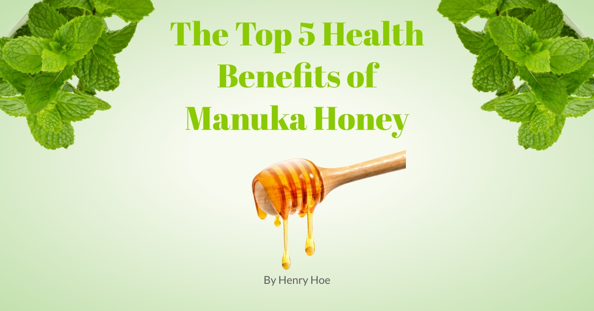 The Top 5 Health Benefits of Manuka Honey