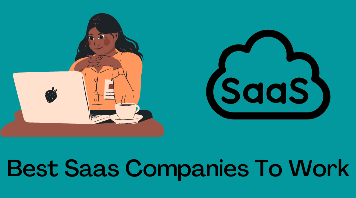 Best SaaS Companies To Work In 2022