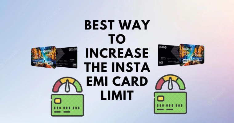 Best Way to Increase the Insta EMI Card Limit