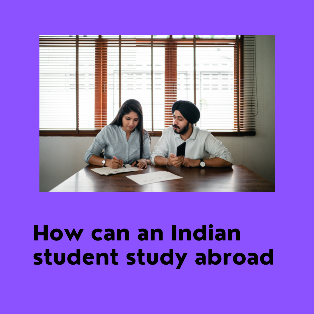 How can an Indian student study abroad?