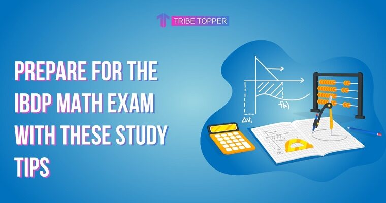 Prepare for the IBDP Math Exam With These Study Tips