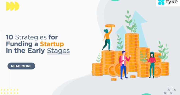 10 Strategies for Funding a Startup in the Early Stages