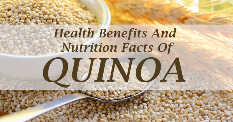 Health Benefits And Nutrition Facts Of Quinoa