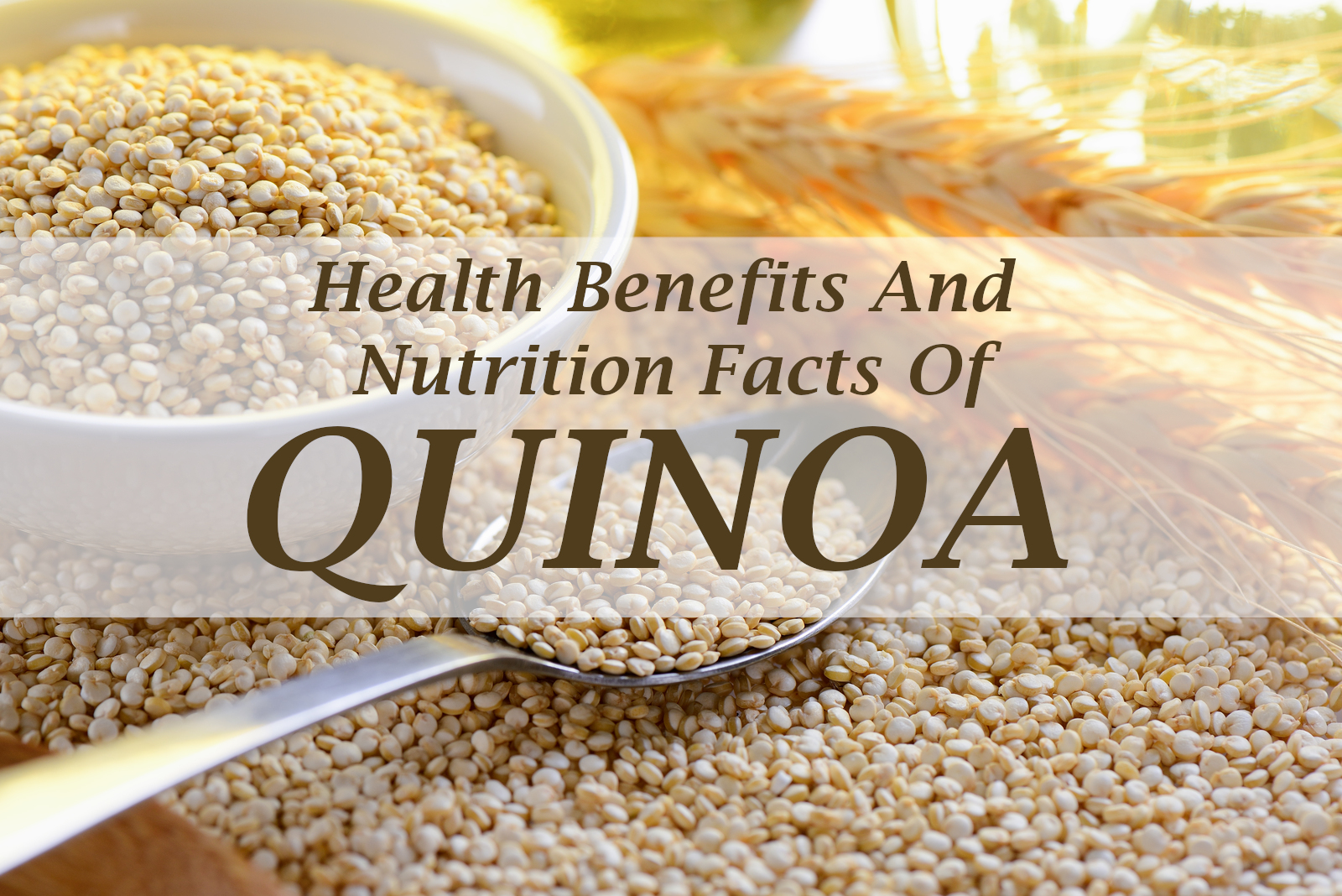 Health Benefits And Nutrition Facts Of Quinoa