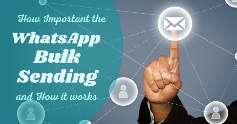 How Important The WhatsApp Bulk Sending And How It Works?