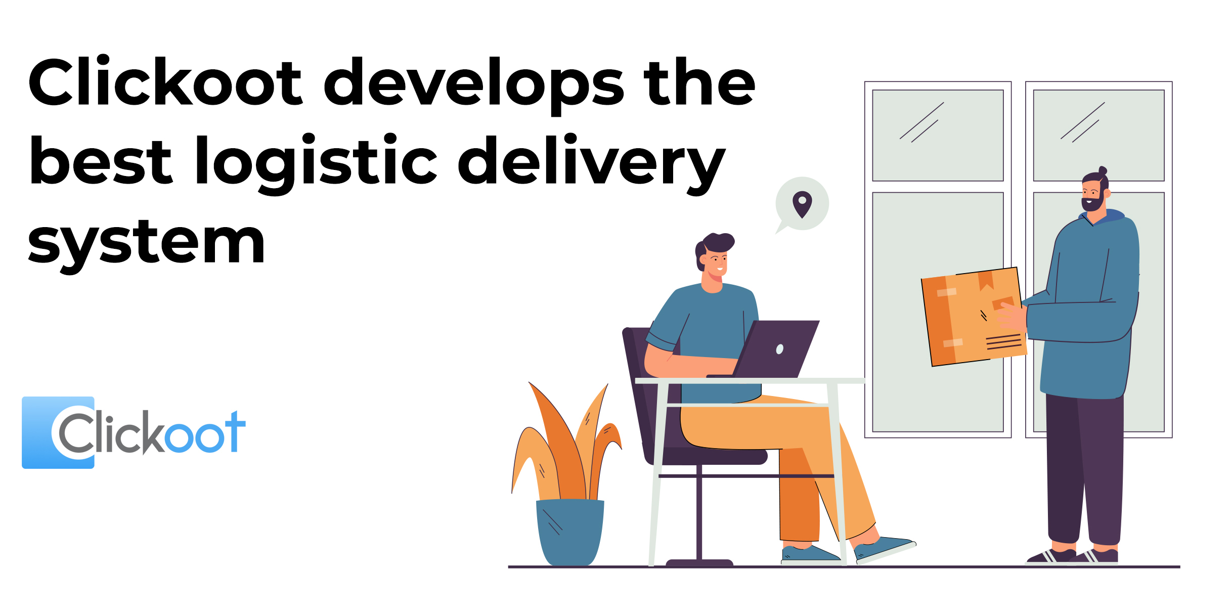 Clickoot Develops the Best Logistics Delivery System