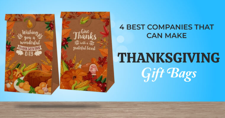 4 Best Companies That Can Make Thanksgiving Gift Bags