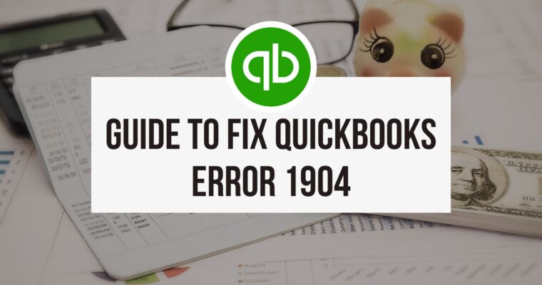 Guide To Fix QuickBooks Error 1904