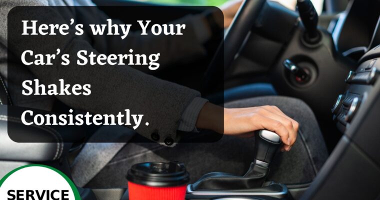 Here’s Why Your Car’s Steering Shakes Consistently