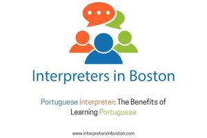 Portuguese Interpreter: The Benefits of Learning Portuguese