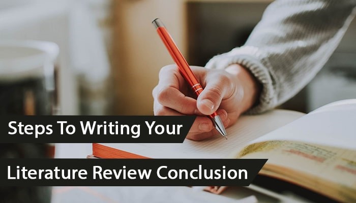 Learn The Right Way To Conclude A Literature Review