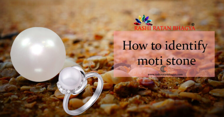 How to identify moti stone – real or fake