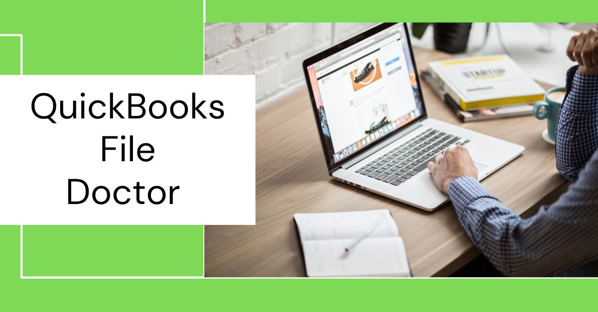 QuickBooks File Doctor: A Comprehensive Solution for Data Damage Issues