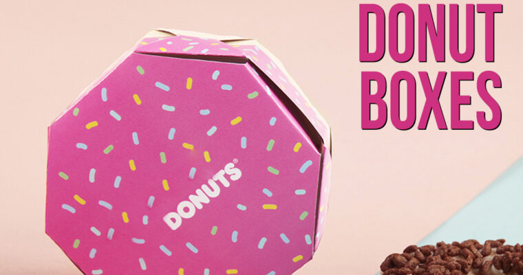 5 Tips for Choosing the Best Custom Donut Boxes