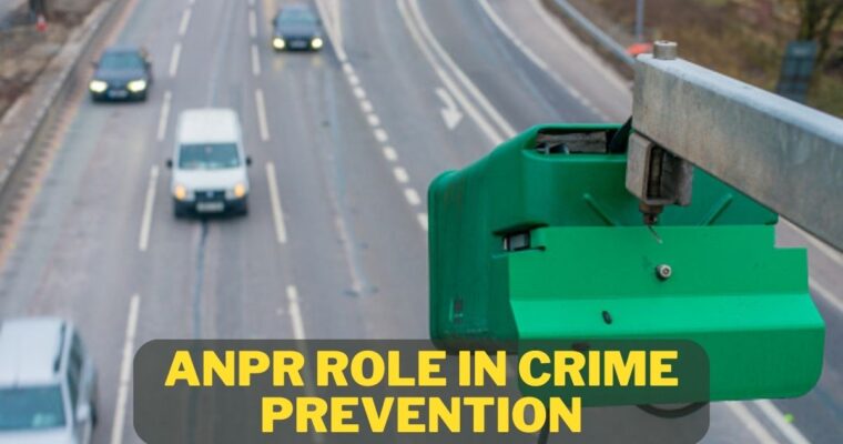 How Does ANPR Play Its Role In Crime Prevention In UK?