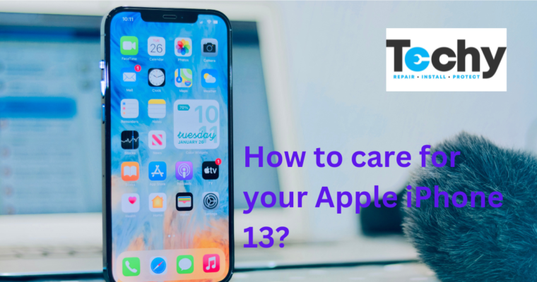 How to care for your Apple iPhone 13?