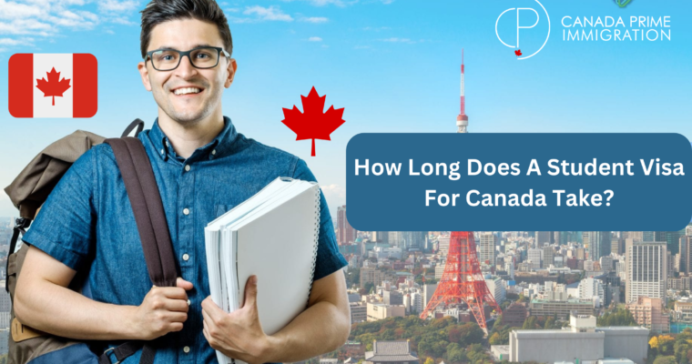 How Long Does A Student Visa For Canada Take?