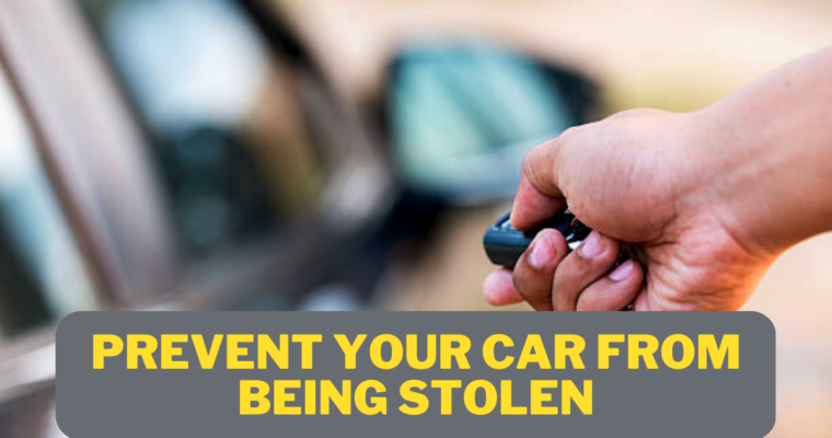 The Best Way To Prevent Your Car From Being Stolen