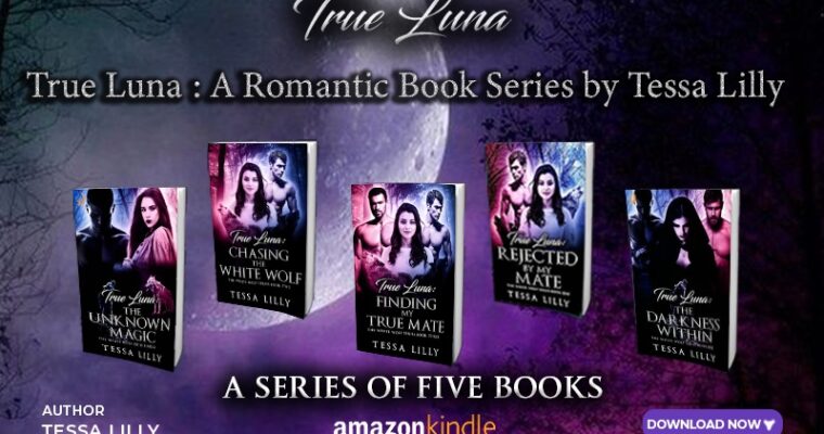 True Luna: A Romantic Book Series by Tessa Lilly