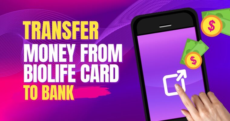 How To Transfer Money From Biolife Card To Bank?